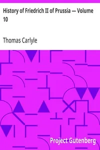History of Friedrich II of Prussia — Volume 10 — Thomas Carlyle cover