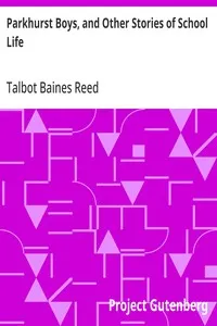Parkhurst Boys, and Other Stories of School Life — Talbot Baines Reed cover