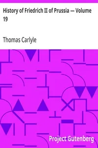 History of Friedrich II of Prussia — Volume 19 — Thomas Carlyle cover