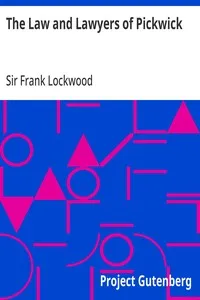 The Law and Lawyers of Pickwick: A Lecture — Frank, Sir Lockwood cover