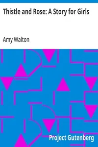 Thistle and Rose: A Story for Girls — Amy Walton cover
