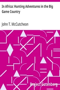 In Africa: Hunting Adventures in the Big Game Country — John T. (John Tinney) McCutcheon cover