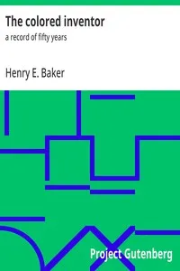 The colored inventor : $b a record of fifty years — Henry E. (Henry Edwin) Baker cover
