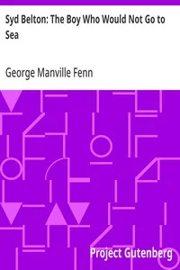 Syd Belton: The Boy Who Would Not Go to Sea — George Manville Fenn cover