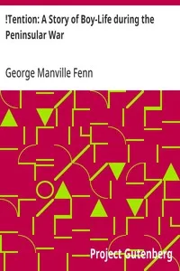 !Tention: A Story of Boy-Life during the Peninsular War — George Manville Fenn cover