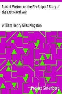 Ronald Morton; or, the Fire Ships: A Story of the Last Naval War — William Henry Giles Kingston cover