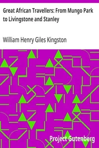 Great African Travellers: From Mungo Park to Livingstone and Stanley — William Henry Giles Kingston cover