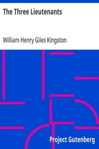 The Three Lieutenants — William Henry Giles Kingston cover