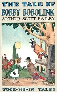 The Tale of Bobby Bobolink: Tuck-me-In Tales — Arthur Scott Bailey cover