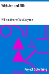 With Axe and Rifle — William Henry Giles Kingston cover