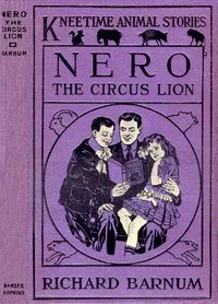 Nero, the Circus Lion: His Many Adventures cover