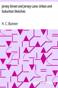 Jersey Street and Jersey Lane: Urban and Suburban Sketches — H. C. (Henry Cuyler) Bunner cover