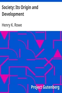 Society: Its Origin and Development — Henry K. (Henry Kalloch) Rowe cover