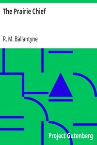 The Prairie Chief — R. M. (Robert Michael) Ballantyne cover