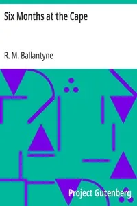 Six Months at the Cape — R. M. (Robert Michael) Ballantyne cover