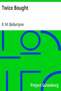 Twice Bought — R. M. (Robert Michael) Ballantyne cover