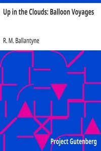 Up in the Clouds: Balloon Voyages — R. M. (Robert Michael) Ballantyne cover