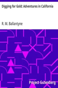 Digging for Gold: Adventures in California — R. M. (Robert Michael) Ballantyne cover