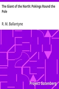 The Giant of the North: Pokings Round the Pole — R. M. (Robert Michael) Ballantyne cover