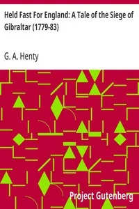 Held Fast For England: A Tale of the Siege of Gibraltar (1779-83) cover