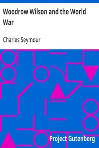Woodrow Wilson and the World War: A Chronicle of Our Own Times. — Charles Seymour cover