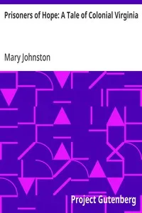 Prisoners of Hope: A Tale of Colonial Virginia — Mary Johnston cover