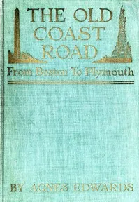 The Old Coast Road: From Boston to Plymouth — Agnes Rothery cover