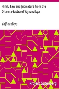 Hindu Law and Judicature from the Dharma-Sástra of Yájnavalkya — Yajñavalkya cover