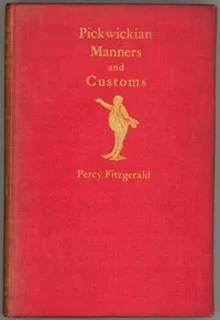 Pickwickian Manners and Customs — Percy Fitzgerald cover