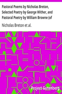 Pastoral Poems by Nicholas Breton, Selected Poetry by George Wither, and Pastoral Poetry by William Browne (of Tavistock) — Nicholas Breton cover