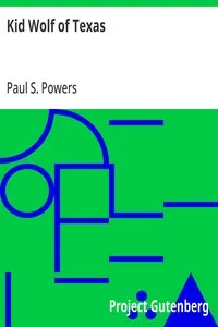 Kid Wolf of Texas: A Western Story — Paul S. (Paul Sylvester) Powers cover