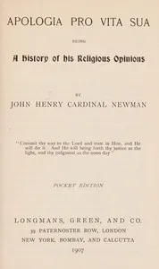 Apologia pro vita sua: being a history of his religious opinions — John Henry Newman cover