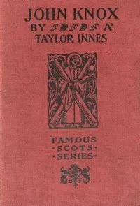 John Knox — A. Taylor (Alexander Taylor) Innes cover