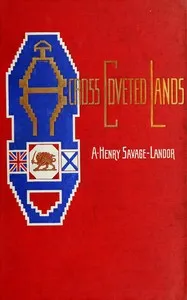Across Coveted Lands; or, a Journey from Flushing (Holland) to Calcutta Overland — Arnold Henry Savage Landor cover