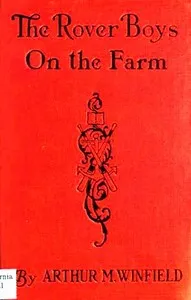 The Rover Boys on the Farm; or, Last Days at Putnam Hall — Edward Stratemeyer cover