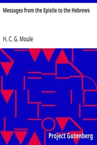 Messages from the Epistle to the Hebrews — H. C. G. (Handley Carr Glyn) Moule cover