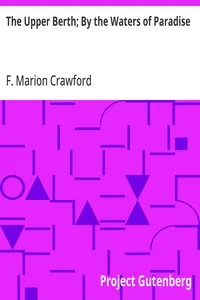 The Upper Berth; By the Waters of Paradise — F. Marion (Francis Marion) Crawford cover