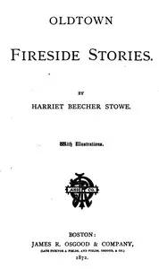 Oldtown Fireside Stories — Harriet Beecher Stowe cover