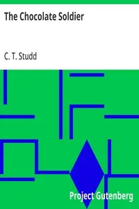 The Chocolate Soldier: Or, Heroism—The Lost Chord of Christianity — C. T. (Charles Thomas) Studd cover