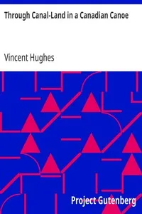 Through Canal-Land in a Canadian Canoe — Vincent Hughes cover