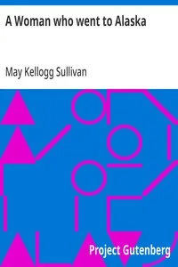 A Woman who went to Alaska — May Kellogg Sullivan cover