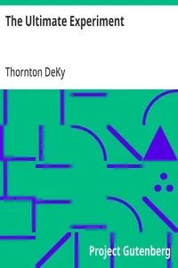 The Ultimate Experiment — Thornton DeKy cover