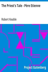 The Priest's Tale - Père Etienne: From "The New Decameron", Volume III. — Robert Keable cover