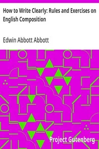 How to Write Clearly: Rules and Exercises on English Composition — Edwin Abbott Abbott cover