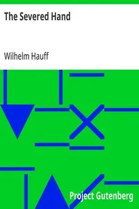 The Severed Hand: From "German Tales" Published by the American Publishers' Corporation — Wilhelm Hauff cover