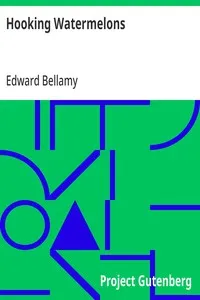Hooking Watermelons: 1898 — Edward Bellamy cover