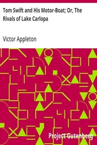 Tom Swift and His Motor-Boat; Or, The Rivals of Lake Carlopa — Victor Appleton cover