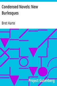Condensed Novels: New Burlesques — Bret Harte cover