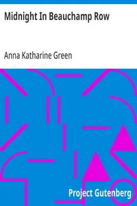 Midnight In Beauchamp Row: 1895 — Anna Katharine Green cover