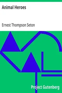 Animal Heroes — Ernest Thompson Seton cover